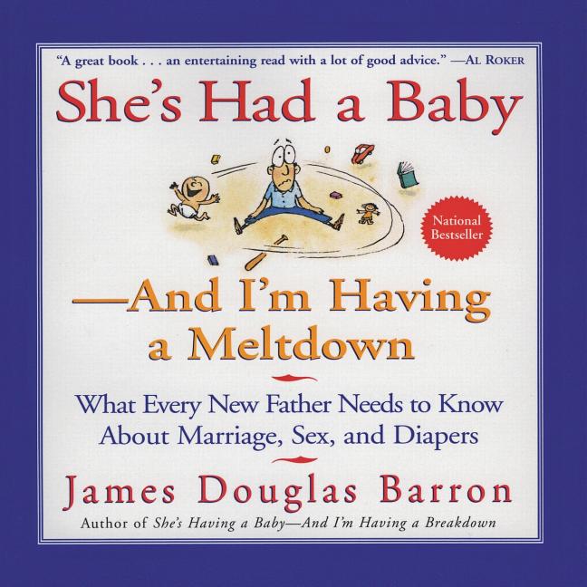 She's Had a Baby: And I'm Having a Meltdown