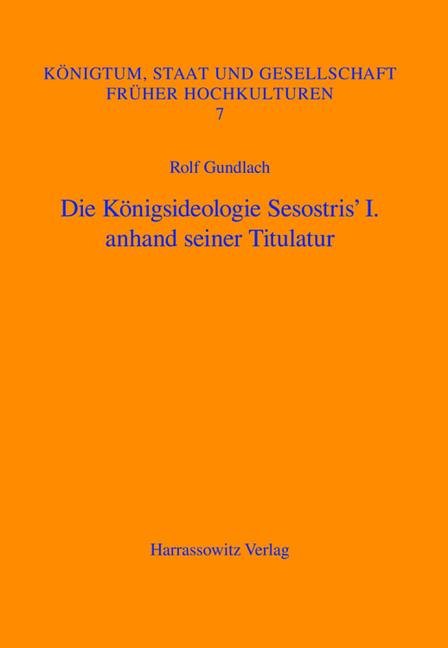 Die Konigsideologie Sesostris' I. Anhand Seiner Titulatur