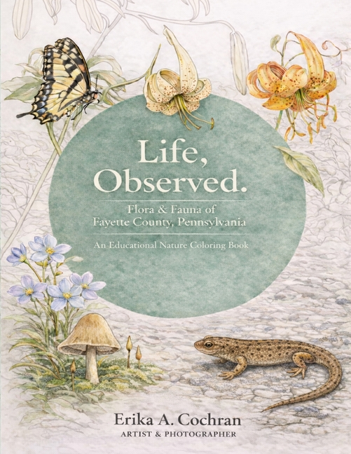 Life, Observed. Flora and Fauna of Fayette County