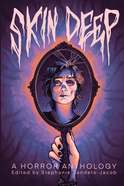 Skin Deep: A Horror Anthology