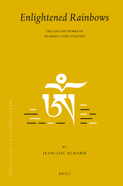 Enlightened Rainbows: The Life and Works of Shardza Tashi Gyeltsen