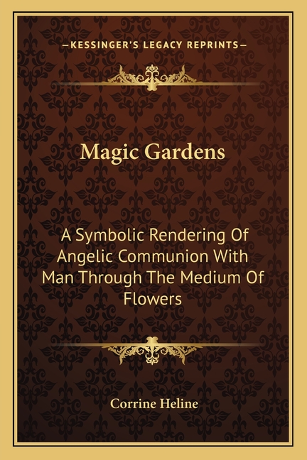 Magic Gardens: A Symbolic Rendering Of Angelic Communion With Man Through The Medium Of Flowers