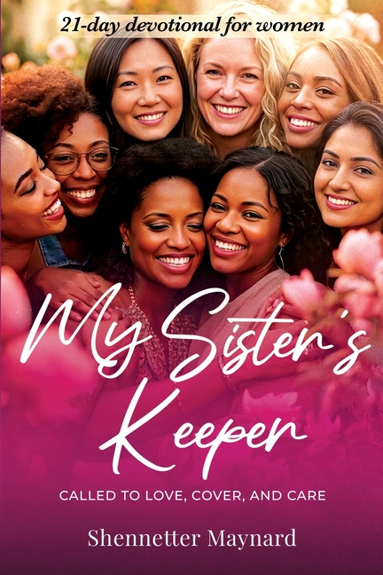 My Sister's Keeper: Called to Love, Cover, and Care