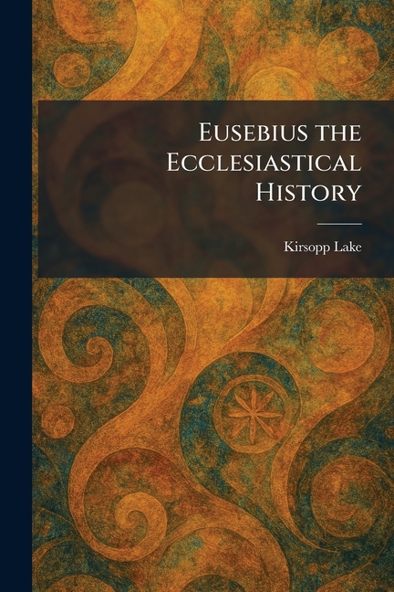 Eusebius the Ecclesiastical History