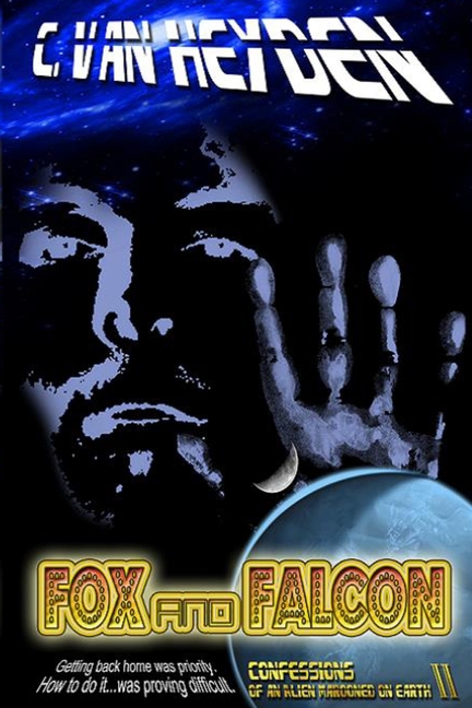 Fox and Falcon: Confessions of an Alien Marooned on Earth II