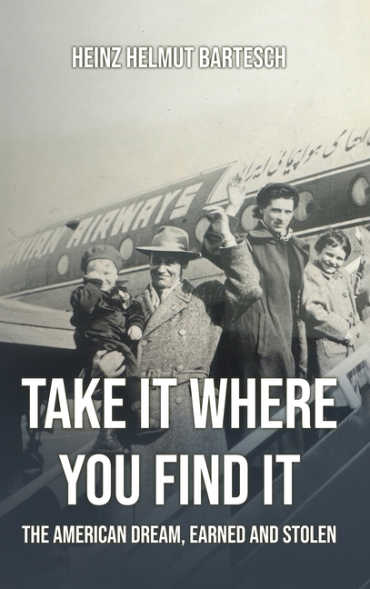 Take It Where You Find It: The American Dream, Earned and Stolen