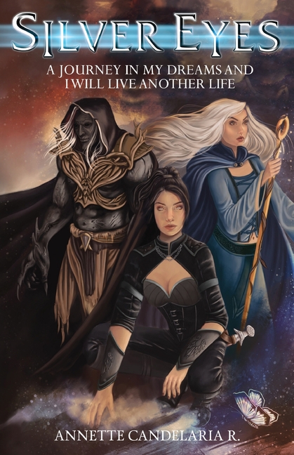 Silver Eyes: A Journey In My Dreams And I Will Live Another Life