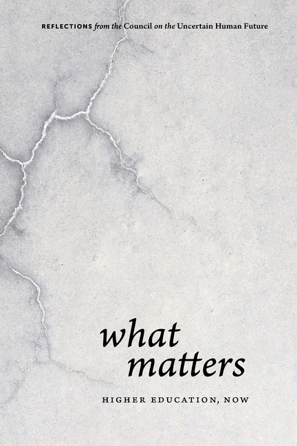 What Matters: Higher Education Now