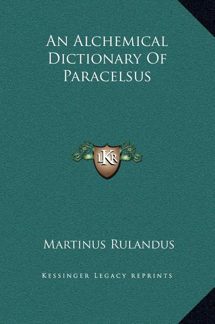 An Alchemical Dictionary Of Paracelsus