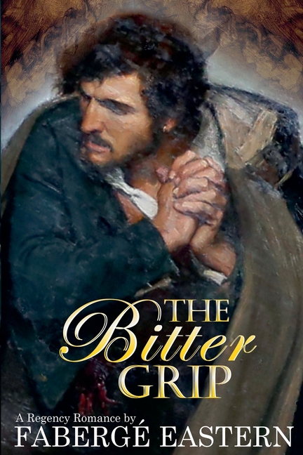The Bitter Grip: A Regency Romance
