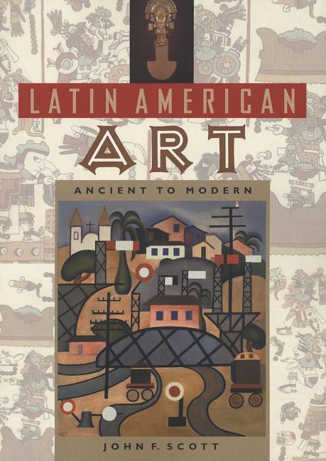 Latin American Art: Ancient to Modern