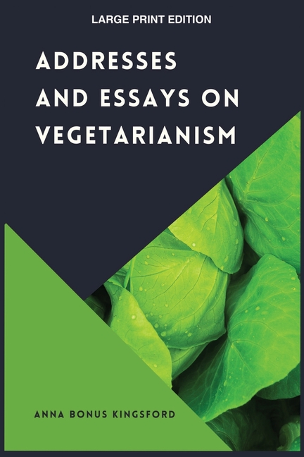 Addresses and Essays on Vegetarianism