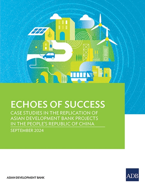 Echoes of Success: Case Studies in the Replication of Asian Development Bank Projects in the People's Republic of China