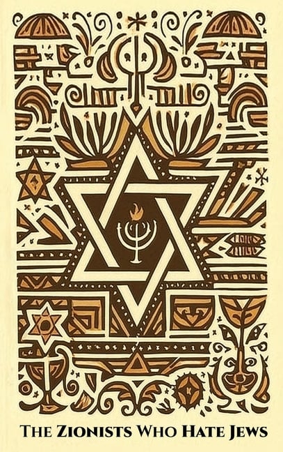 The ZIONISTS who HATE JEWS