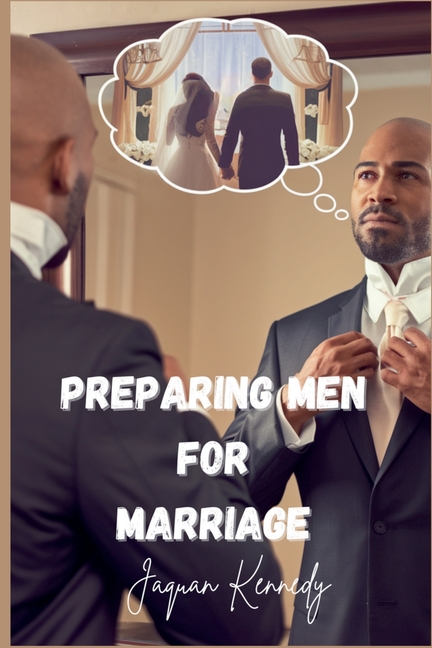 Preparing Men For Marriage