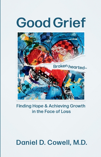Good Grief: Finding Hope and Achieving Growth in the Face of Loss