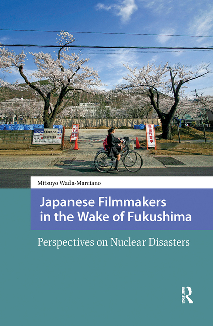 Japanese Filmmakers in the Wake of Fukushima: Perspectives on Nuclear Disasters
