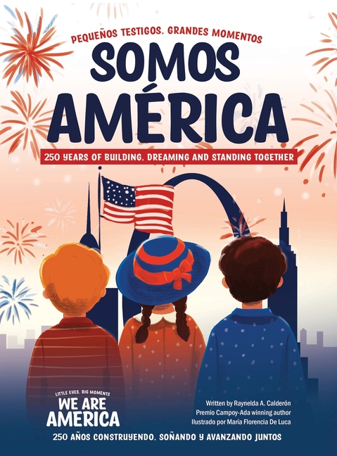 Somos América / We Are America: Pequeños testigos, grandes momentos / Little Eyes, Big Moments