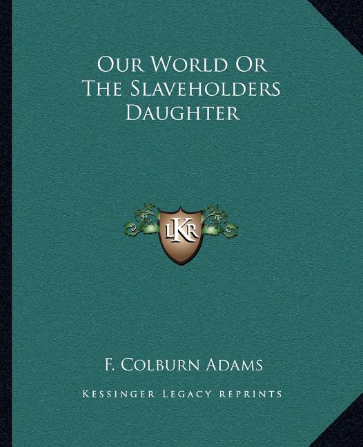 Our World Or The Slaveholders Daughter