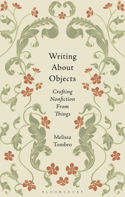 Writing about Objects: Crafting Nonfiction from Things