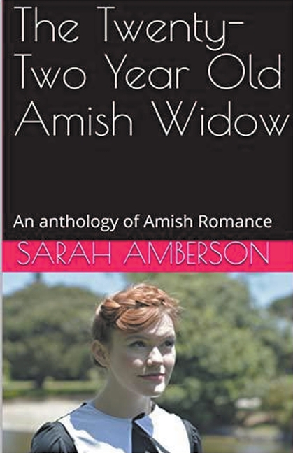 The Twenty-Two Year Old Amish Widow