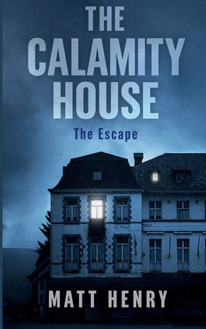 The Calamity House: The Escape