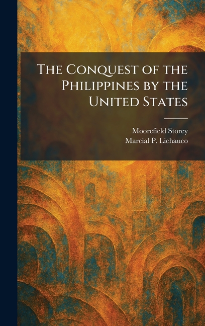 The Conquest of the Philippines by the United States