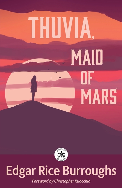 Thuvia, Maid of Mars: With Foreword by Christopher Ruocchio