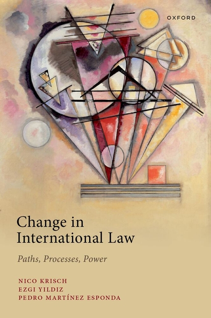 Change in International Law: Paths, Processes, Power