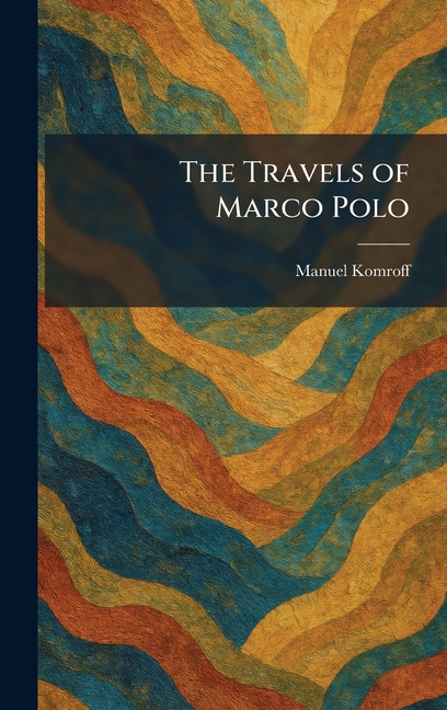 The Travels of Marco Polo
