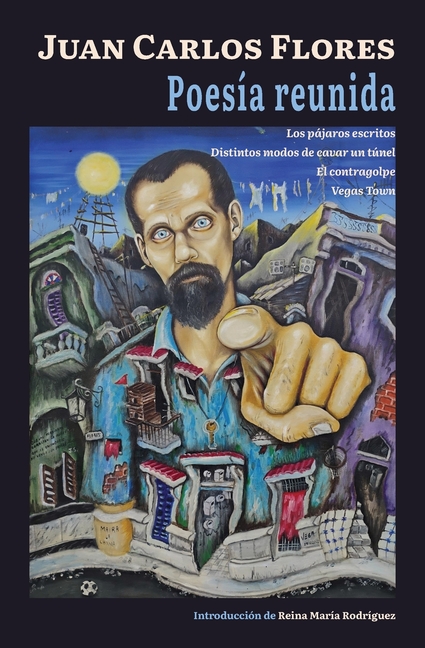 Poesía reunida: Los pájaros escritos, Distintos modos de cavar un túnel, El contragolpe, Vegas Town