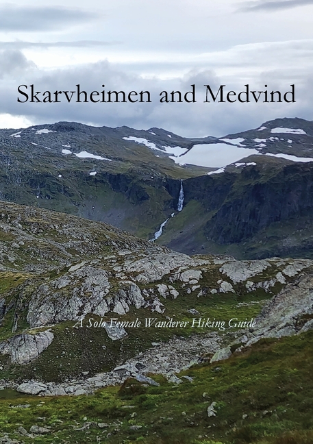 Skarvheimen and Medvind: A Solo Female Wanderer Hiking Guide