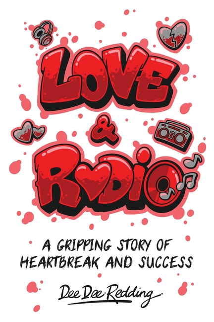 Love and Radio: A Gripping Story of Heartbreak and Success