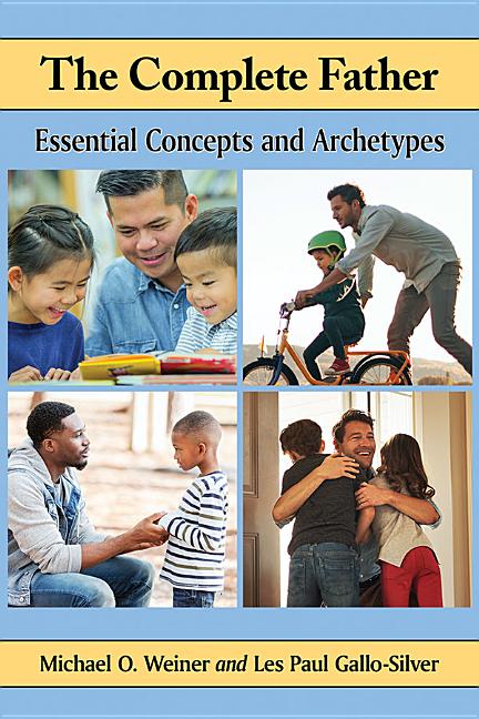 The Complete Father: Essential Concepts and Archetypes