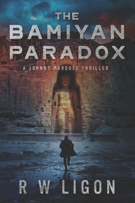 The Bamiyan Paradox: A Johnny Marquez Thriller