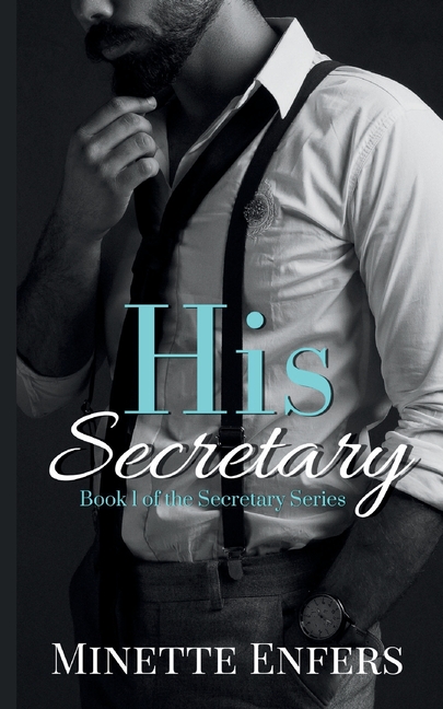 His Secretary: Book 1: A CEO and Secretary Steamy Romance