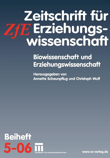Biowissenschaft Und Erziehungswissenschaft: Zeitschrift Für Erziehungswissenschaft. Beiheft 5/2006