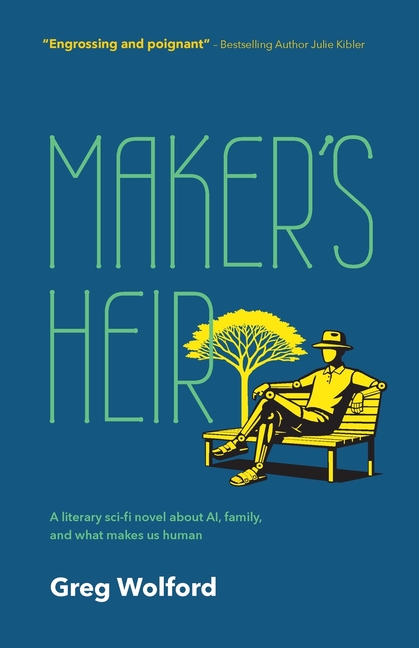 The Maker's Heir: A literary Sci-Fi novel about AI, family, and what makes us human