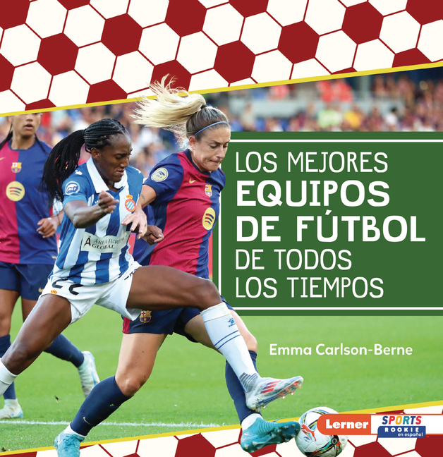 Los Mejores Equipos de Fútbol de Todos Los Tiempos (All-Time Best Soccer Teams)