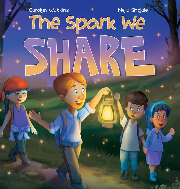 The Spark We Share: A Story About Kindness, Friendship, and Helping Others