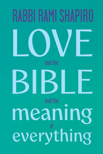 Love and the Bible: And the Meaning of Everything