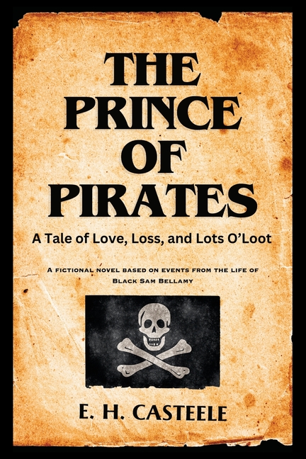 The Prince of Pirates: A Tale of Love, Loss, and Lots O'Loot
