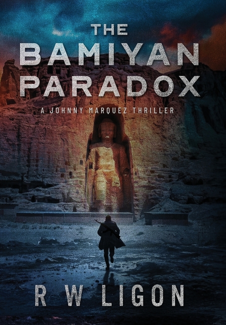 The Bamiyan Paradox: A Johnny Marquez Thriller