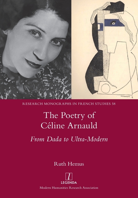The Poetry of Céline Arnauld: From Dada to Ultra-Modern