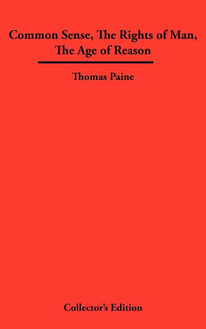 Common Sense, the Rights of Man, the Age of Reason