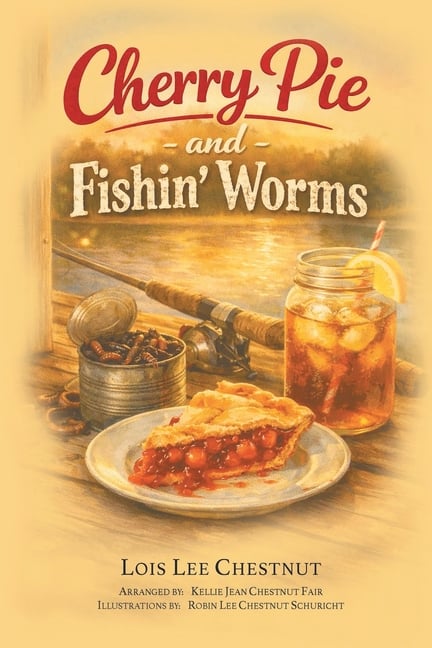 Cherry Pie and Fishin' Worms