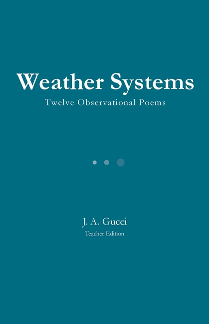 Weather Systems (Teacher Edition): Twelve Observational Poems