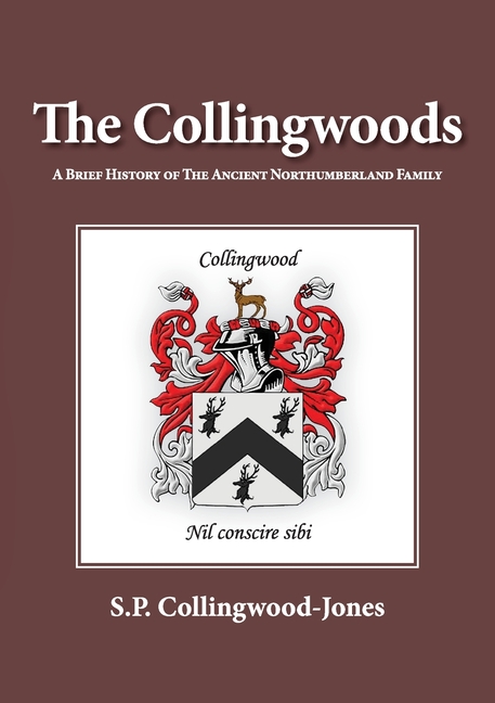 The Collingwoods: A Brief History of The Ancient Northumberland Family