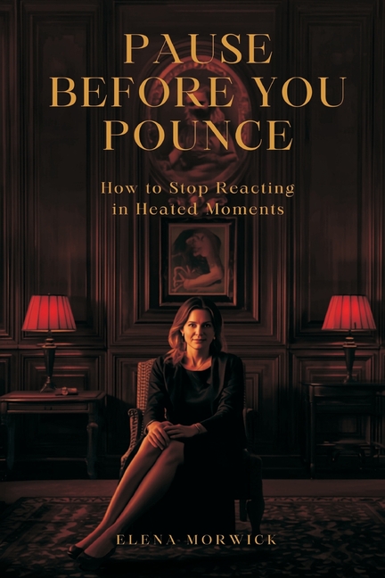 Pause Before You Pounce: How to Stop Reacting in Heated Moments