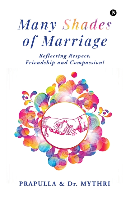 Many Shades of Marriage: Reflecting Respect, Friendship, and Compassion!